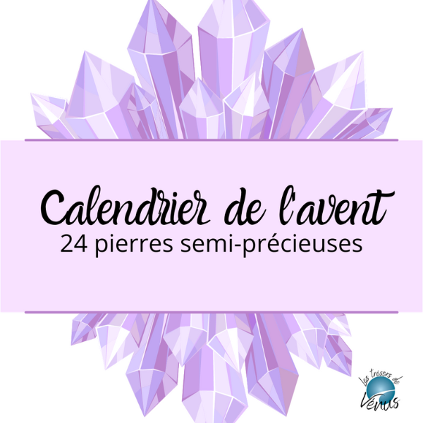 CALENDRIER DE L'AVENT VENUS 24 PIERRES SEMI-PRÉCIEUSES