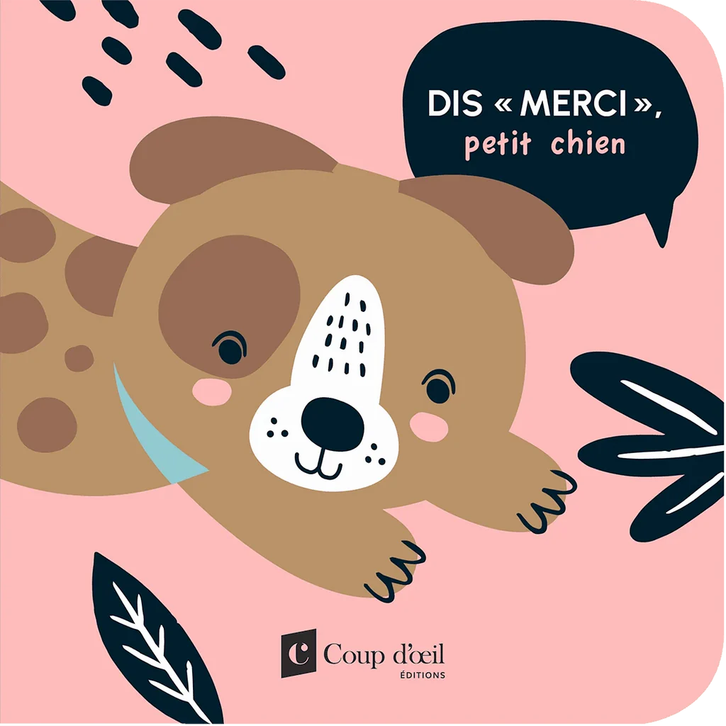 DIS MERCI, PETIT CHIEN