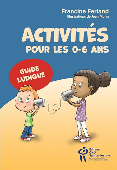 ACTIVITES POUR LES 0-6 ANS  GUIDE LUDIQUE