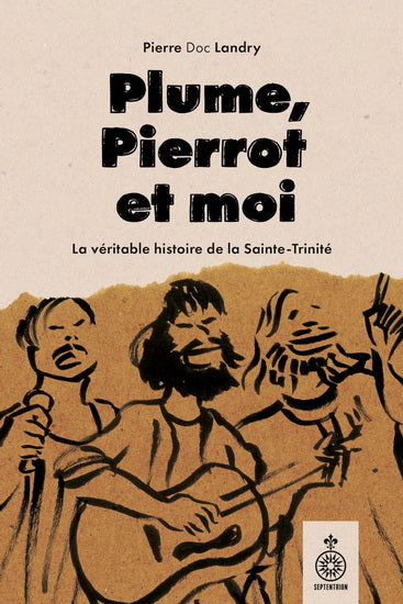 PLUME, PIERROT ET MOI | PIERRE DOC LANDRY
