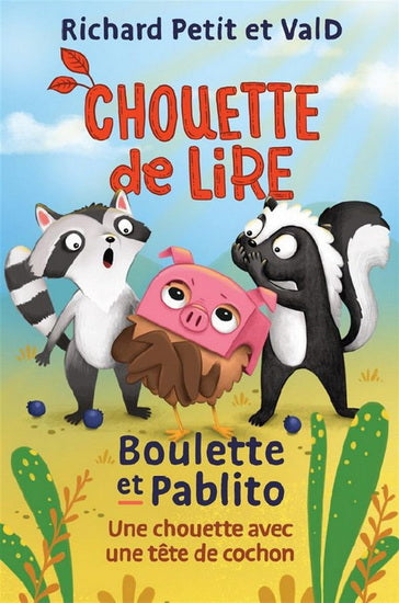 BOULETTE ET PABLITO  UNE CHOUETTE AVEC UNE TETE DE COCHON