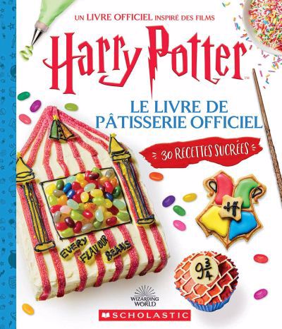 HARRY POTTER LE LIVRE DE PATISSERIE OFFICIEL