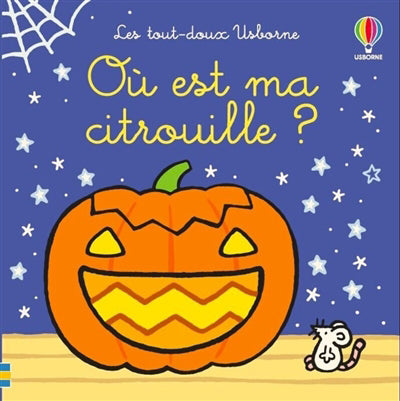 OU EST MA CITROUILLE  - LES TOUT-DOUX USBORNE - D ES 6 MOIS