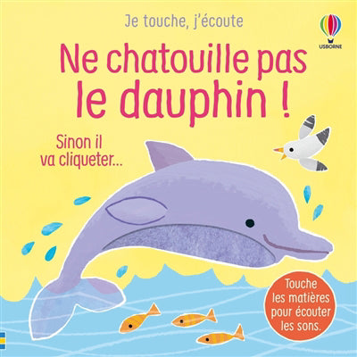 NE CHATOUILLE PAS LE DAUPHIN