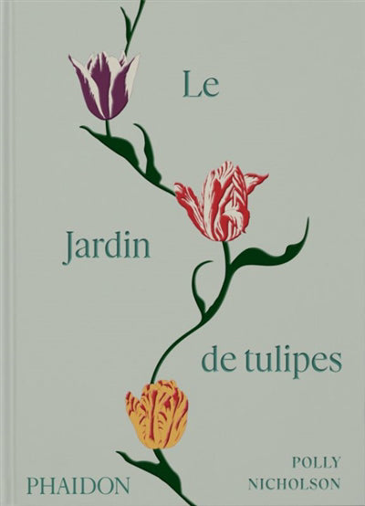 JARDIN DE TULIPES  CULTIVER ET COLLECTIONNER DES VARIETES BOT