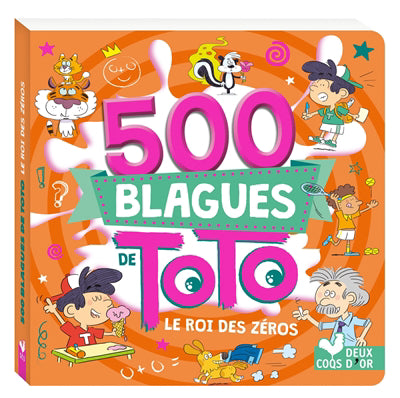 500 BLAGUES DE TOTO -LE ROI DES ZEROS