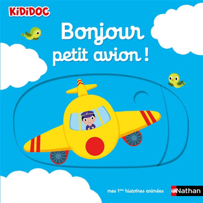 Bonjour petit avion ! Livre animé Kididoc - Dès 1 an