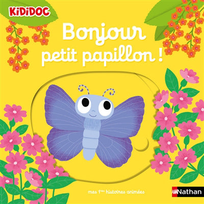 Bonjour petit papillon ! Livre animé Kididoc - Dès 1 an