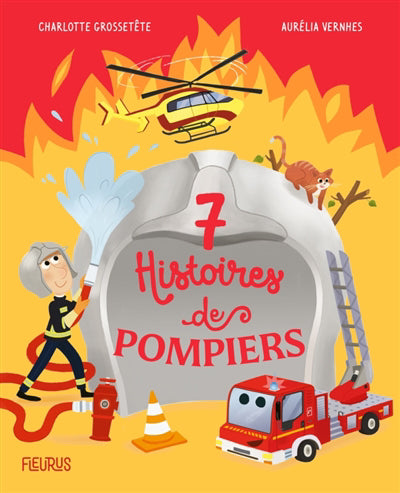 7 HISTOIRES DE POMPIERS