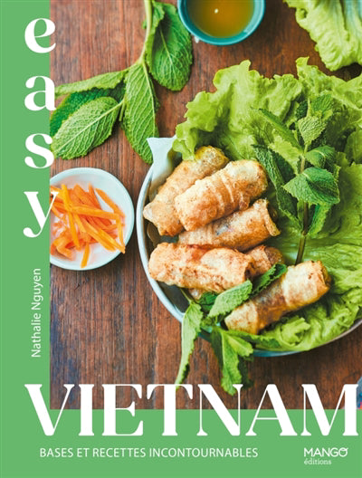 EASY VIETNAM  BASES ET RECETTE INCONTOURNABLES