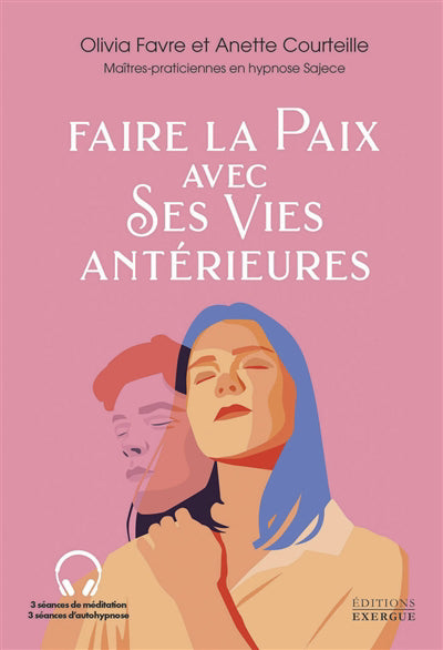 FAIRE LA PAIX AVEC SES VIES ANTERIEURES