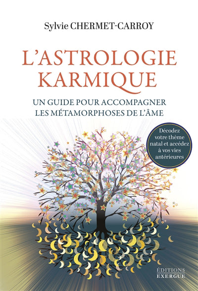 Astrologie karmique, guide pour accompagner métamorphoses âme