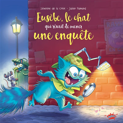 EUSEBE, LE CHAT QUI REVAIT DE RESOUDRE UNE ENQUETE