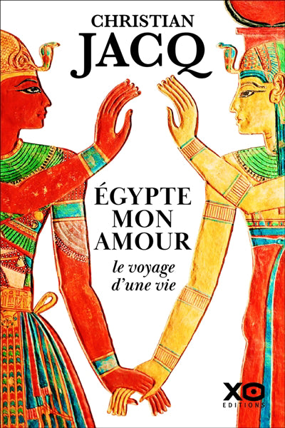 EGYPTE MON AMOUR, LE VOYAGE D'UNE VIE