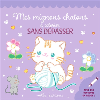 MES MIGNONS CHATONS A COLORIER SANS DEPASSER