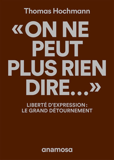 ON NE PEUT PLUS RIEN DIRE... - LIBERTE D'EXPRESSION : LE GRAND