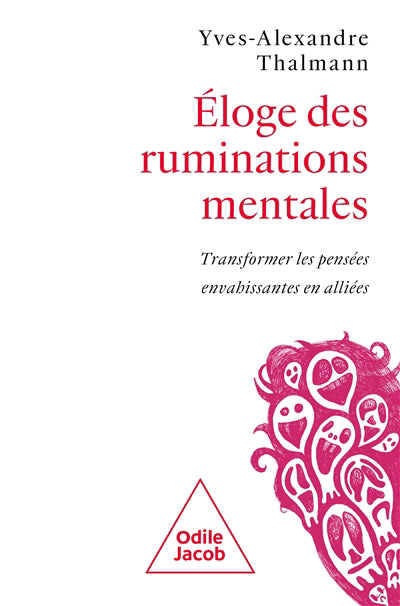 ELOGE DES RUMINATIONS MENTALES