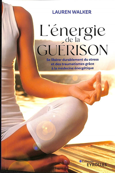 ENERGIE DE LA GUERISON  SE LIBERER DURSBLEMENTDU STRESS ET DE