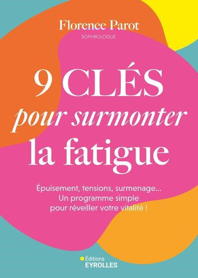 9 CLES POUR SURMONTER LA FATIGUE
