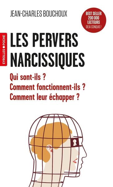 PERVERS NARCISSIQUES - QUI SONT-ILS ? COMMENT FONCTIONNENT-ILS ?