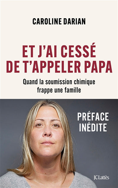ET J'AI CESSE DE T'APPELER PAPA