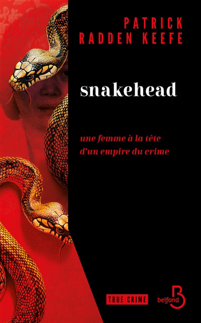 SNAKEHEAD - UNE FEMME A LA TETE D'UN EMPIRE DU CRIME