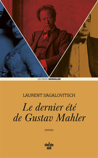 DERNIER ETE DE GUSTAV MAHLER