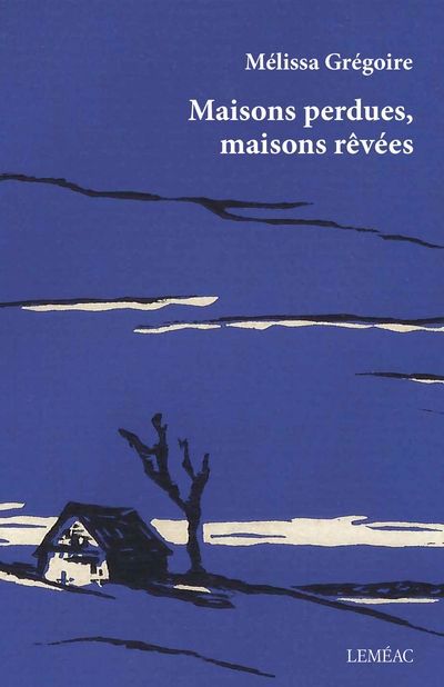 MAISONS PERDUES, MAISONS REVEES
