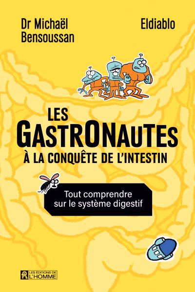 GASTRONAUTES A LA CONQUETE DE L'INTESTIN