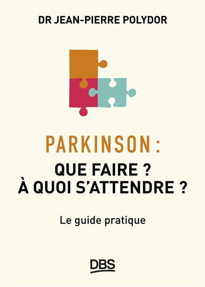 PARKINSON : QUE FAIRE ? AQUOI S'ATTENDRE ?