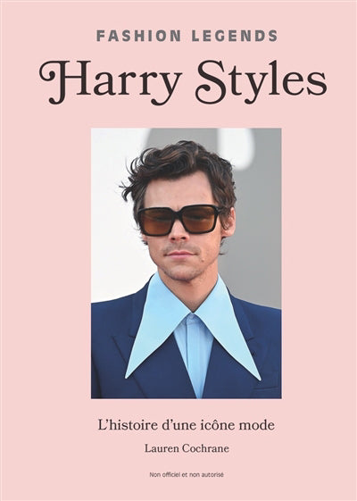 HARRY STYLES, L'HISTOIRE D'UNE ICONE DE LA MODE (VERSION FRANCAIS