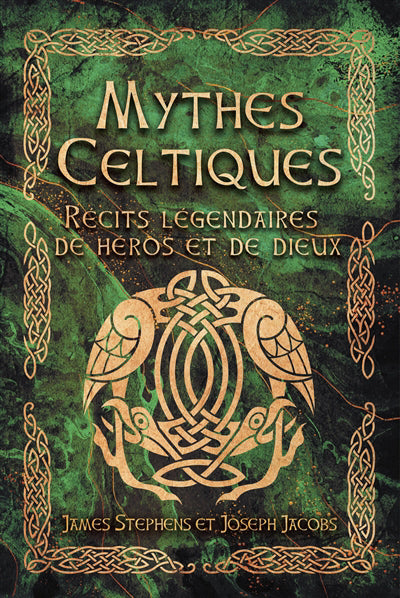 MYTHES CELTIQUES - RECITS LEGENDAIRES DE HEROS ET DE DIEUX