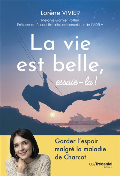 VIE EST BELLE, ESSAIE-LA!