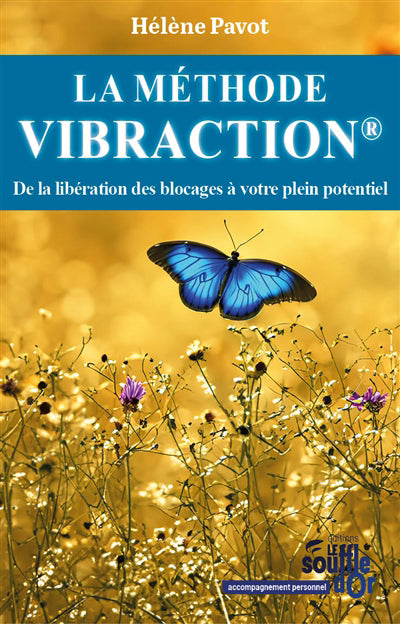 Méthode Vibraction - De la libération des blocages à votre pl