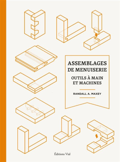 ASSEMBLAGES DE MENUISERIE  OUTILS A MAINS ET MACHINES