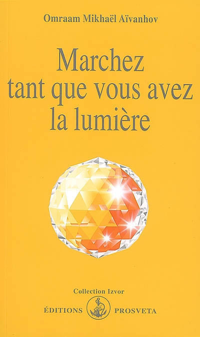 Marchez Tant Que Vous Avez la Lumiere # 244