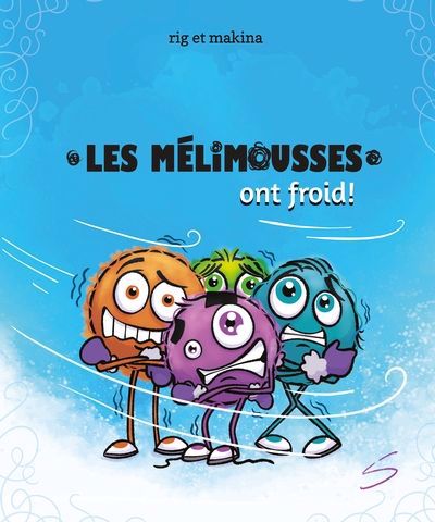 MELIMOUSSES ONT FROID