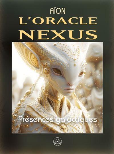ORACLE NEXUS - PRESENCES GALACTIQUES