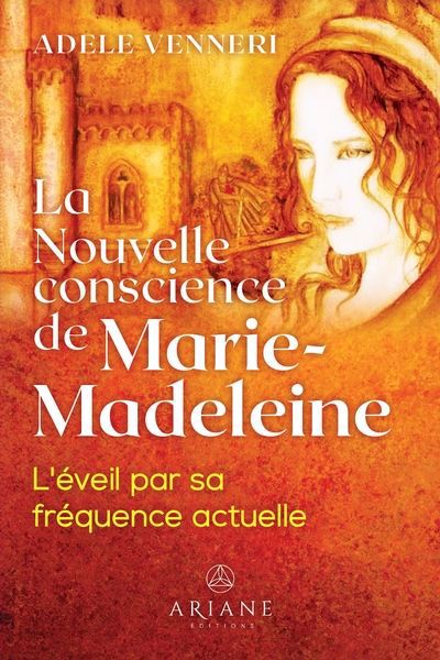 NOUVELLE CONSCIENCE DE MARIE-MADELEINE