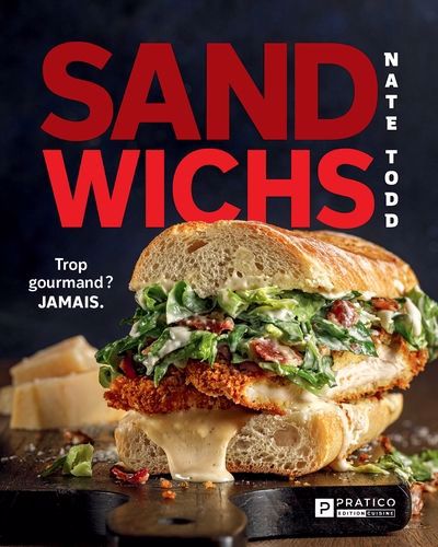 SANDWICHS -TROP GOURMAND? JAMAIS.