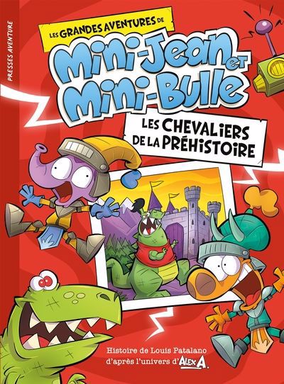 LES CHEVALIERS DE LA PRÉHISTOIRE | MINI-JEAN ET MINI-BULLE | ÉDITIONS PRESSES AVENTURE