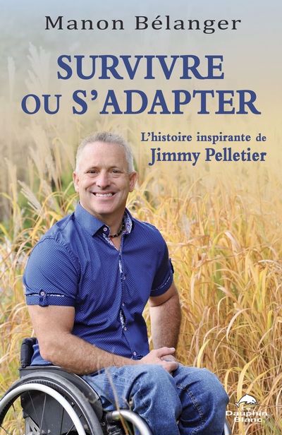 SURVIVRE OU S'ADAPTER  L'HISTOIRE INSPIRANTE DE JIMMY PELLET