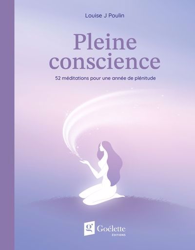 PLEINE CONSCIENCE - 52 MEDITATIONS POUR UNE ANNEE DE PLENITUDE