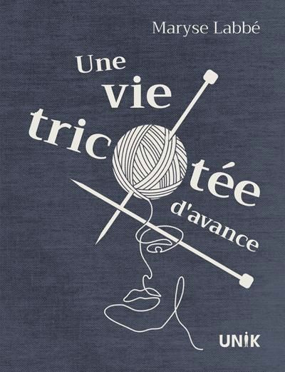 UNE VIE TRICOTEE D'AVANCE
