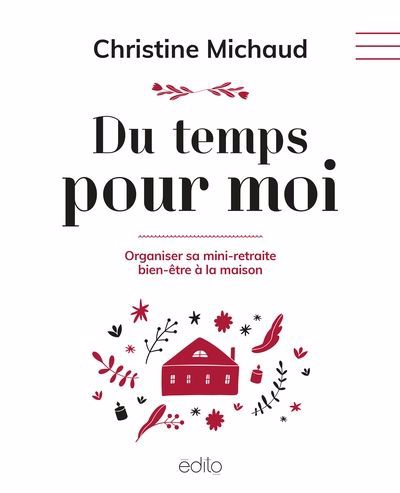 DU TEMPS POUR MOI :ORGANISER SA MINI-RETRAITE BIENETRE A LA MAISO