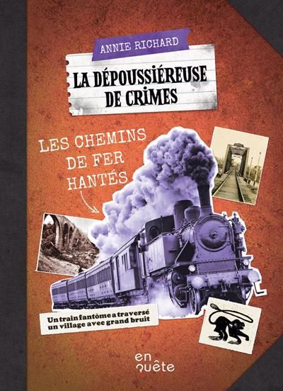 DEPOUSSIEREUSE DE CRIMES (LA) : LES CHEMINS DE FER HANTES