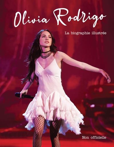 OLIVIA RODRIGO  LA BIOGRAPHIE ILLUSTREE