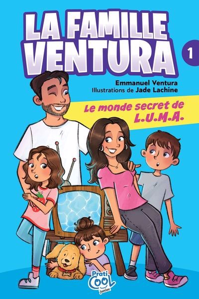 FAMILLE VENTURA T.1 Le monde secret de L.U.M.A