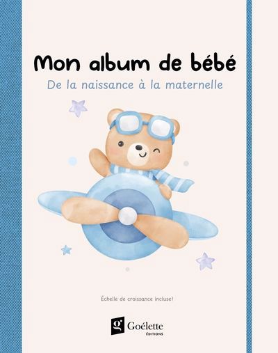 MON ALBUM DE BEBE - DE LA NAISSANCE A LA MATERNELLE (VERSION BLEU