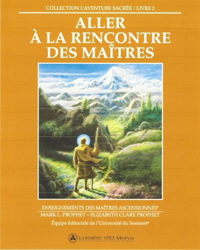 AVENTURE SACREE  02  ALLER A LA RENCONTRE DES MAITRES